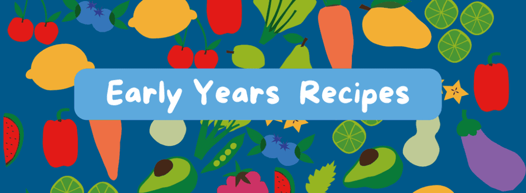 Early Years Recipes